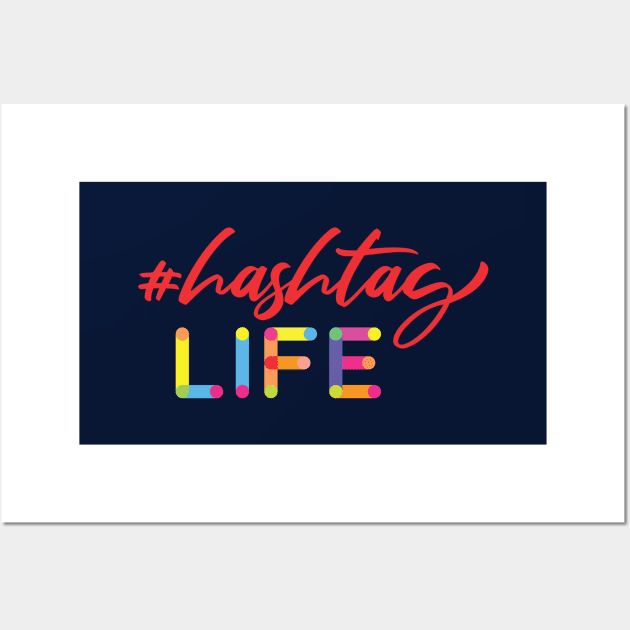Hashtag Life Wall Art by aTEEtude